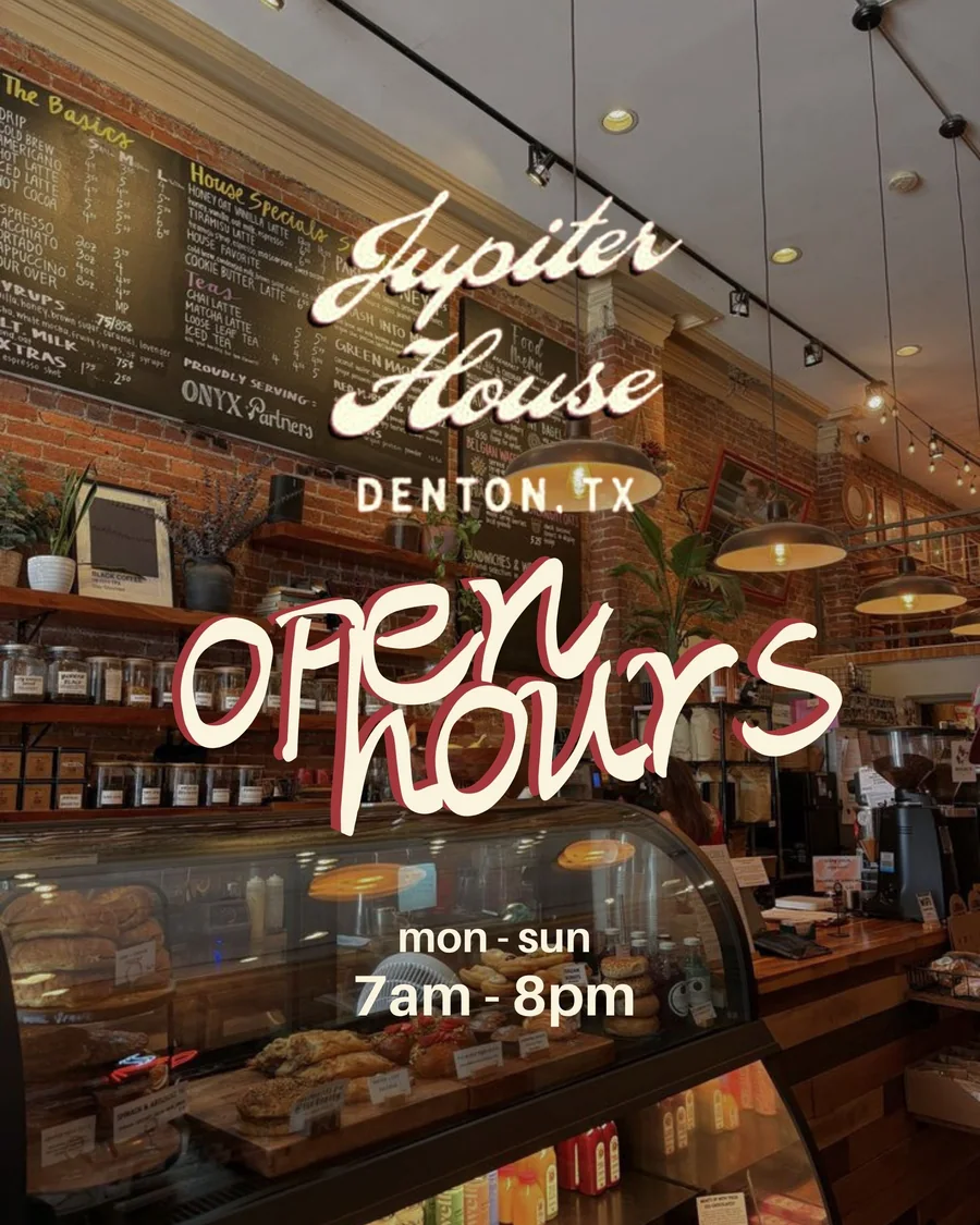 Jupiter House Denton, TX open hours graphic, Monday to Sunday 7am to 8pm, over a photo of the café
